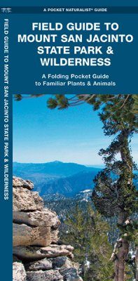 Field Guide to Mount San Jacinto State Park & Wilderness