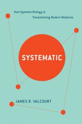 Systematic: How Systems Biology is Transforming Modern Medicine