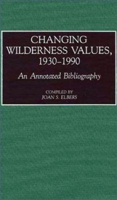 Changing Wilderness Values 1930-1990: Annotated Bibliography