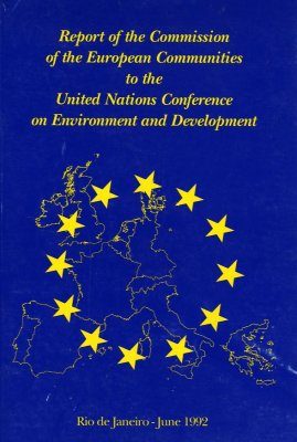 Report of the CEC to the UN Conference on Environment & Development, Rio de Janeiro, 1992