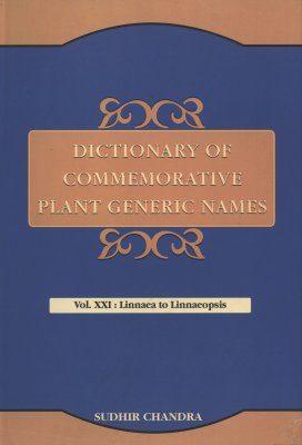 Dictionary of Commemorative Plant Generic Names, Volume 21: Linnaea to Linnaeopsis