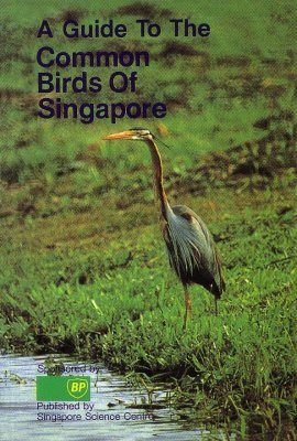 A Guide to the Common Birds of Singapore