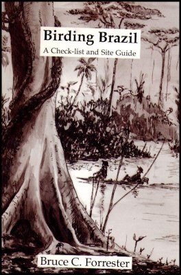 Birding Brazil: A Checklist and Site Guide