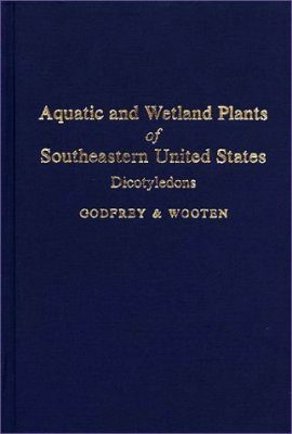 Aquatic and Wetland Plants of the South-Eastern United States, Volume 2 Dicotyledons