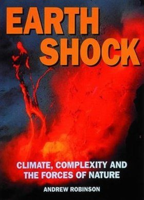 Earthshock: Climate, Complexity and the Forces of Nature