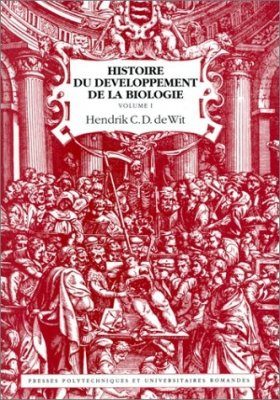 Histoire du Developpement de la Biologie, Volume 1