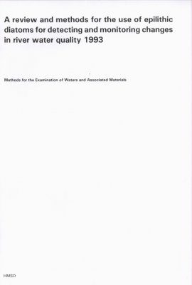 A Review and Methods for the Use of Epilithic Diatoms for Detecting and Monitoring Changes In River Water Quality 1993