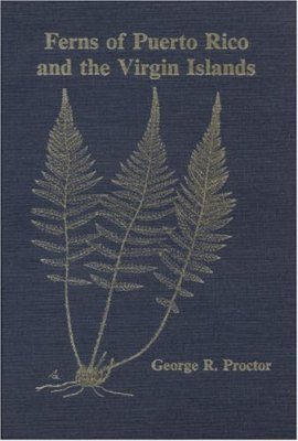 The Ferns of Puerto Rico and the Virgin Islands