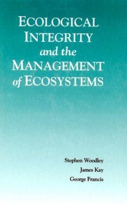 Ecological Integrity and the Management of Ecosystems