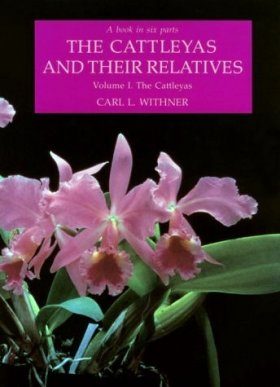 The Cattleyas and Their Relatives, Volume 1: The Cattleyas