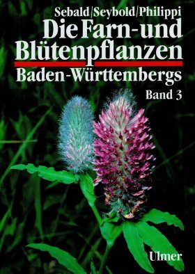 Die Farn- und Blütenpflanzen Baden-Württembergs, Band 3