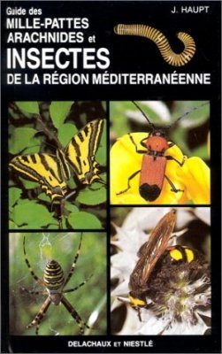 Guide des Milles-Pattes, Arachnides et Insects de la Région Méditerranéenne