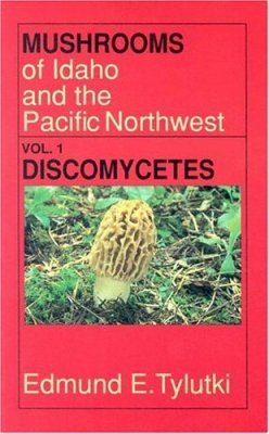 Mushrooms of Idaho and the Pacific Northwest, Volume 1