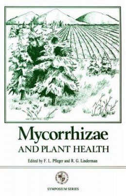 Mycorrhizae and Plant Health