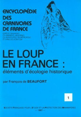 Encyclopédie des Carnivores de France, Part 1: Le Loup en France Eléments d'Ecologie Historique
