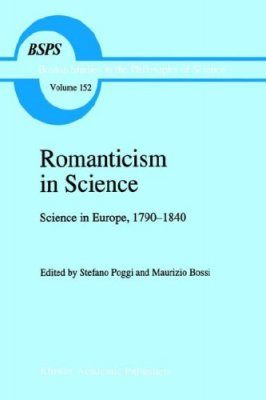 Romanticism in Science: Science in Europe, 1790-1840