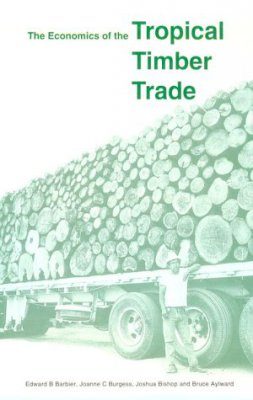 The Economics of the Tropical Timber Trade