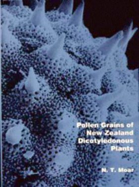 Pollen Grains of New Zealand Dicotyledonous Plants