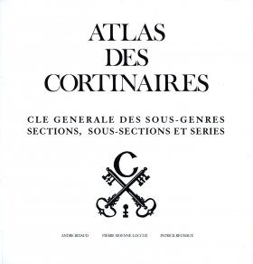 Atlas des Cortinaires: Cle Generale des Sous-Genres Sections, Sous Sections et Series