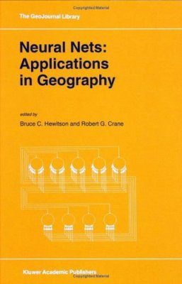 Neural Nets: Applications in Geography