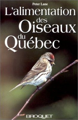 L'Alimentation des Oiseaux de Québec et de l'Est du Canada