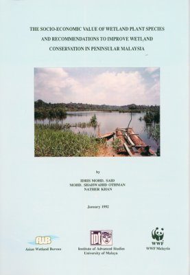 The Socio-Economic Value of Wetland Plant Species and Recommendations to Improve Wetland Conservation in Peninsular Malaysia