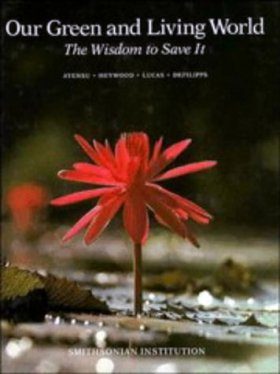 Our Green and Living World: The Wisdom to Save It