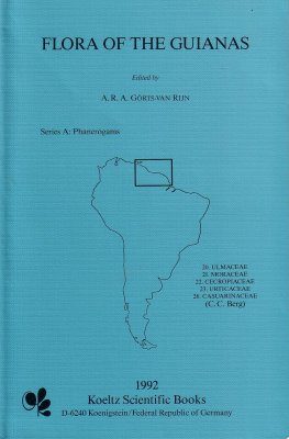 Flora of the Guianas, Series A: 11: Ulmaceae, Moraceae, Cecropiaceae, Urticaceae, Casuarinaceae