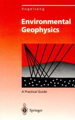 Environmental Geophysics: A Practical Guide
