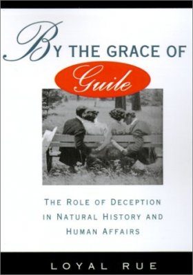 By the Grace of Guile: The Role of Deception in Natural History and Human Affairs