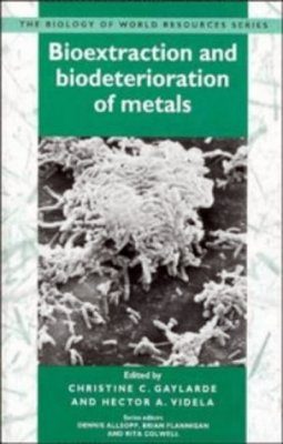 Bioextraction and Biodeterioration of Metals