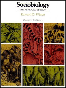 Sociobiology: The Abridged Edition
