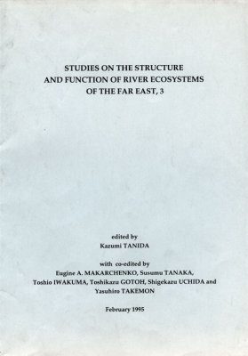 Studies on the Structure and Function of River Ecosystems of the Far East, Volume 3