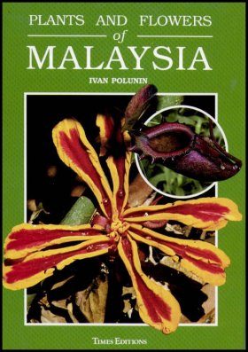 Plants and Flowers of Malaysia