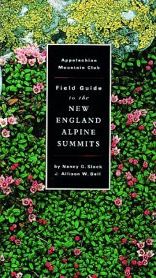 Appalachian Mountain Club Field Guide to the New England Alpine Summits