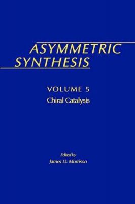 Asymmetric Synthesis: Volume 5