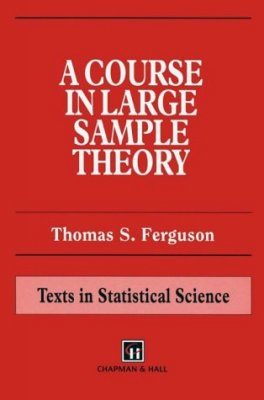 A Course in Large Sample Theory