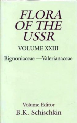 Flora of the USSR, Volume 23: Bignoniaceae - Valerianaceae