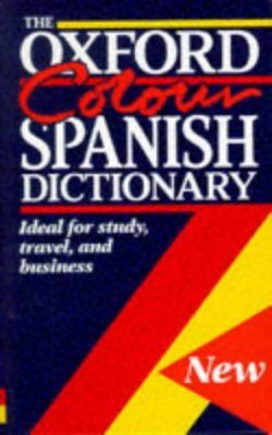 The Oxford Colour Spanish Dictionary