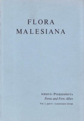 Flora Malesiana, Series 2: Pteridophyta, Volume 1, Part 4: Lomariopsis Group