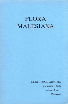 Flora Malesiana, Series 1: Volume 12, Part 1: Meliaceae