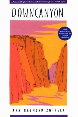 Downcanyon: A Naturalist Explores the Colorado River through the Grand Canyon