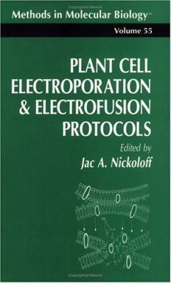 Plant Cell Electroporation and Electrofusion Protocols