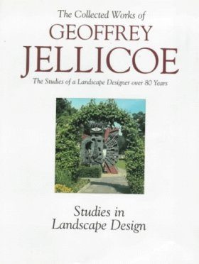 Geoffrey Jellicoe: The Studies of a Landscape Designer Over 80 Years