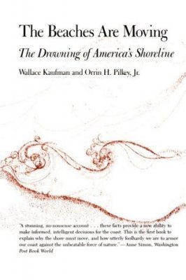 The Beaches Are Moving: The Drowning of America's Shoreline
