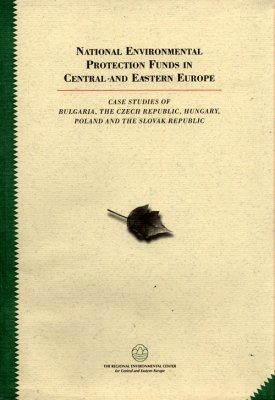 National Environmental Protection Funds in Central and Eastern Europe
