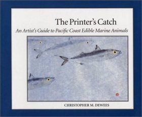 The Printer's Catch: An Artist's Guide to Pacific Coast Edible Marine Animals