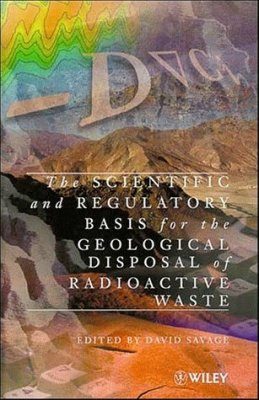 The Scientific and Regulatory Basis for the Geological Disposal of Radioactive Waste