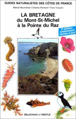 La Bretagne, du Mont-Saint-Michel à la Pointe du Raz