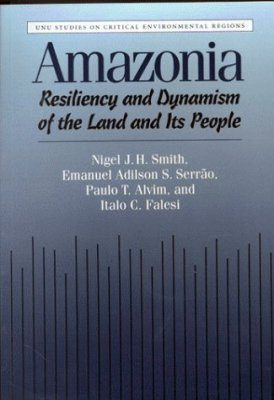 Amazonia: Resiliency and Dynamism of the Land and its People
